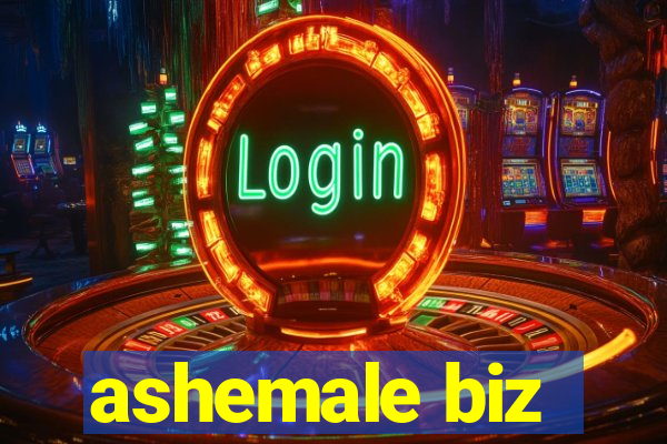 ashemale biz